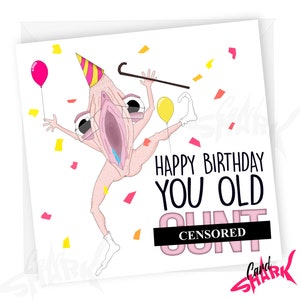 Extremely Rude & Funny Birthday Card - Offensive Adult Humor For Him Or Her, Friend