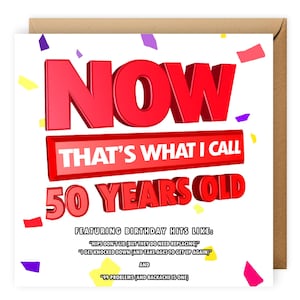 May include: A humorous birthday card with a red 3D design that says "NOW THAT'S WHAT I CALL 50 YEARS OLD". The card features confetti and the text "FEATURING BIRTHDAY HITS LIKE:" followed by three humorous quotes.
