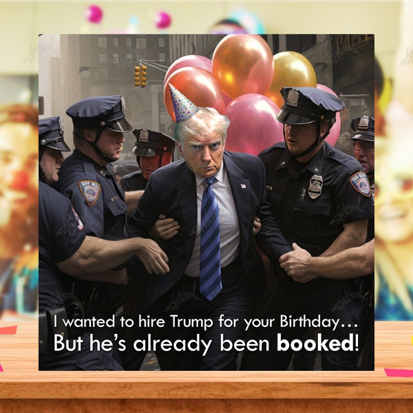 Arrested Trump Birthday Card, Funny Trump Mugshot Card, Donald Trump Mugshot Gift, Donald Trump Birthday cards, For Him, For Her, For Dad