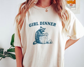 Girl Dinner, Raccoon T Shirt, Weird T Shirt, Meme T Shirt, Trash Panda T Shirt, Unisex