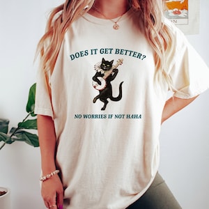 Does It Get Better? Vintage Drawing T Shirt, Meme T Shirt, Funny Cottage core T Shirt, Unisex Tee