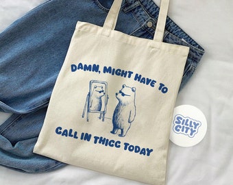 Damn Might Call In Thicc Today - Tote Bag