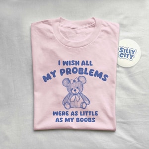 i wish all my problems were little unisex t shirt image 3