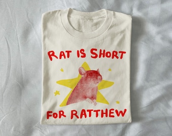 Rat is short for Ratthew - unisex t shirt, rat t shirt, funny matthew t shirt, animal t shirt, joke t shirt, weird t shirt
