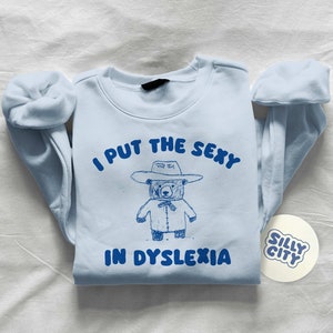 I Put The Sexy In Dyslexia Unisex Sweater afbeelding 1