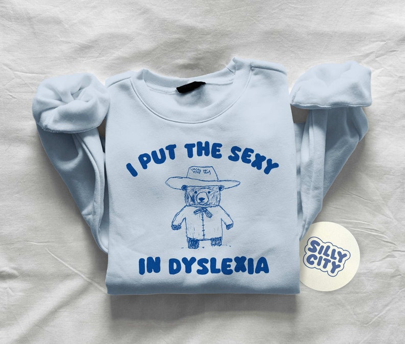 I Put The Sexy In Dyslexia Unisex Sweater afbeelding 1