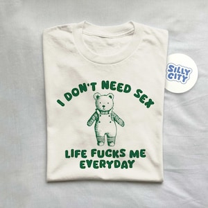 I Don't Need Sx Unisex T Shirt Bild 1