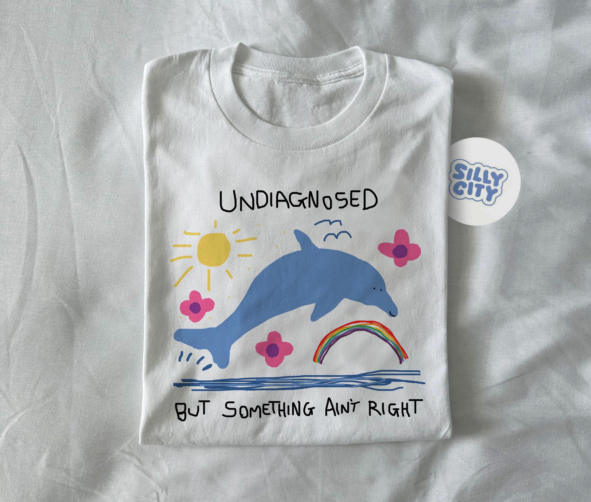 Undiagnosed but Something Ain't Right - Unisex T Shirt, Funny Shirt ...