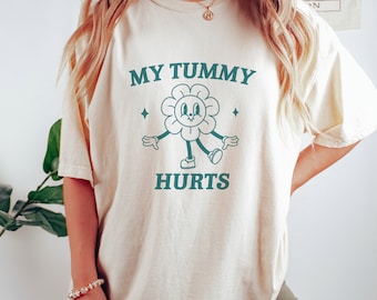 My Tummy Hurts, Tummy Ache Survivor, Meme T Shirt, Funny T Shirt, Retro Cartoon, Vintage Cartoon, UNISEX