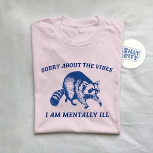 Sorry About The Vibes, Raccoon T Shirt, Weird T Shirt, Meme T Shirt, Trash Panda T Shirt, Unisex zdjęcie 2