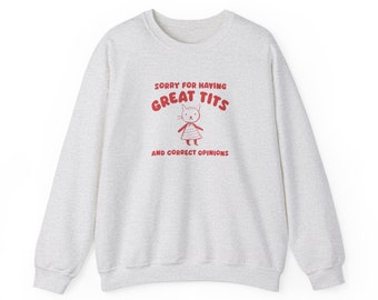 Sorry For Having Great Tits - Sweatshirt