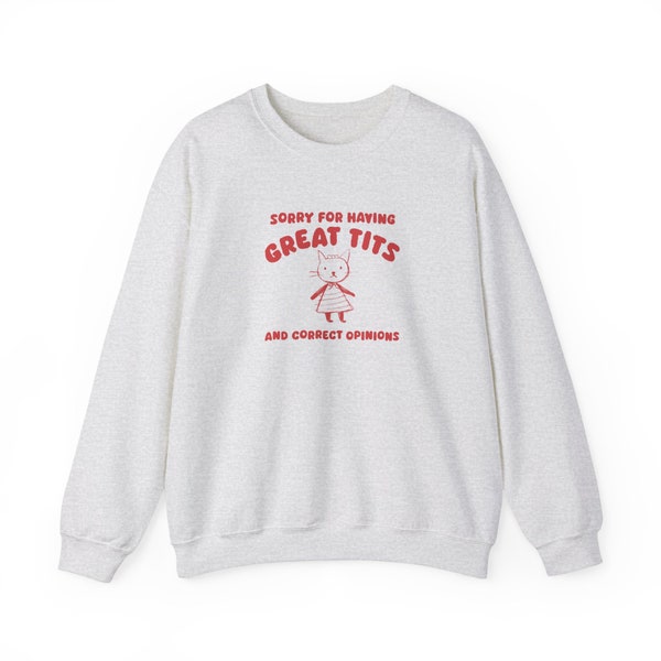 Sorry For Having Great Tits - Sweatshirt