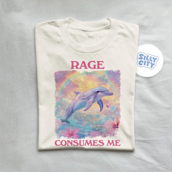 Rage consumes me - funny t shirt, meme t shirt, weird t shirt, silly t shirt, dolphin t shirt