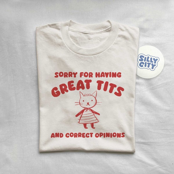 Sorry For Having Great Tits - T Shirt