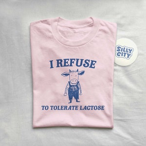 I Refuse To Tolerate Lactose Unisex image 4