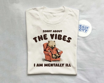 Sorry About The Vibes - Unisex T Shirt