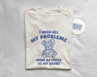 i wish all my problems were little - unisex t shirt