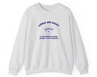 Single And Ready - Unisex Sweater