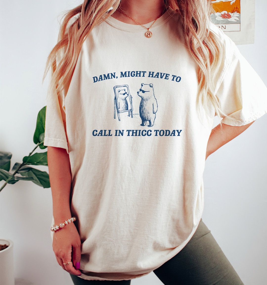 Might Have to Call in Thicc Today, Unisex T Shirt, Funny T Shirt, Meme ...