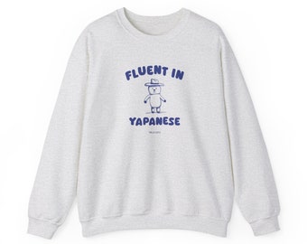 Fluent In Yapanese -Unisex Sweater