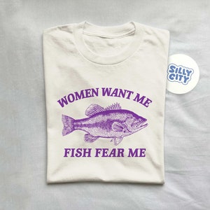 Women Want Me Fish Fear Me, Vintage Drawing T Shirt, Meme T Shirt, Sarcastic T Shirt, Unisex Tee
