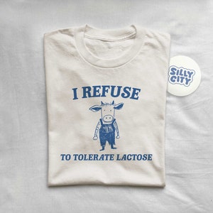 I Refuse To Tolerate Lactose Unisex image 1