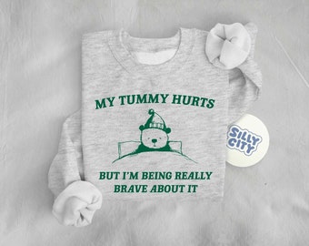 My Tummy Hurts - Unisex Sweatshirt