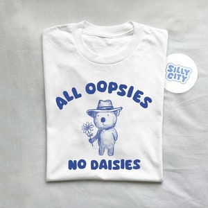All Oopsies No Daisies Unisex T Shirt image 2