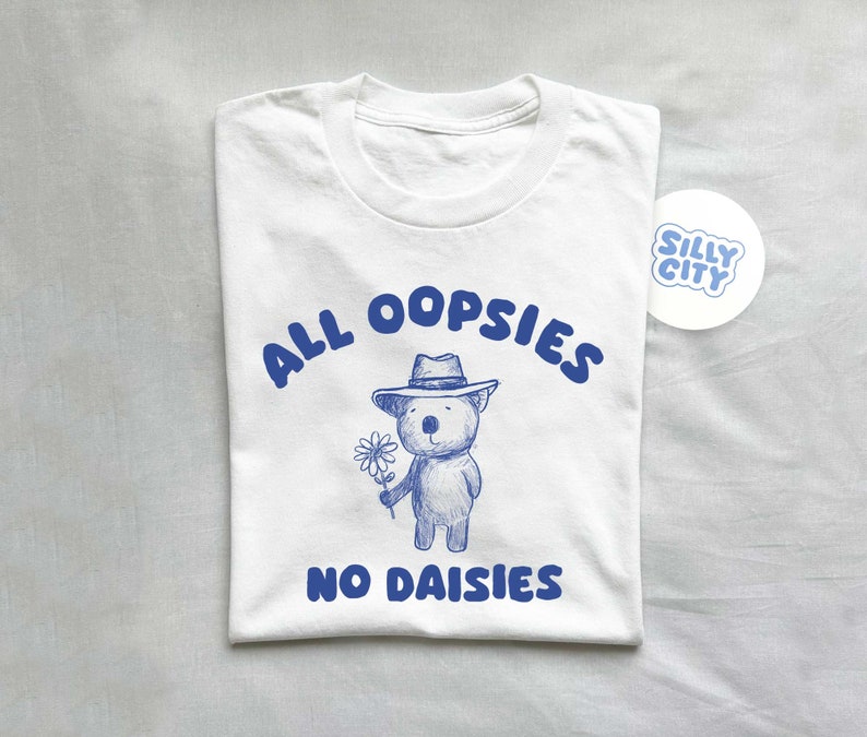 All Oopsies No Daisies Unisex T Shirt Bild 2