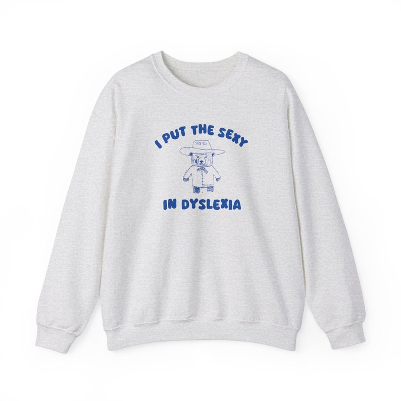 I Put The Sexy In Dyslexia Unisex Sweater afbeelding 6