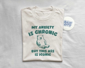 My Anxiety Is Chronic - Unisex T Shirt