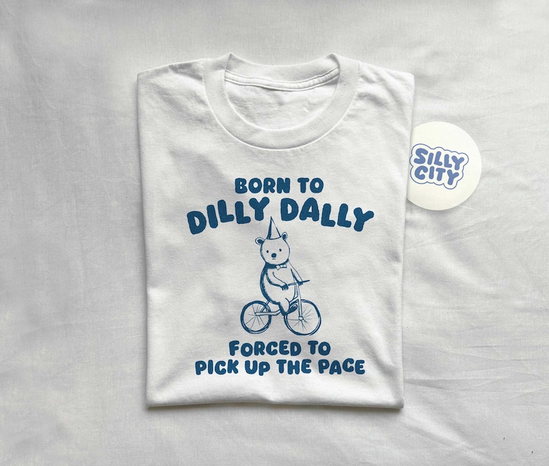 Born To Dilly Dally Unisex T Shirt image 2