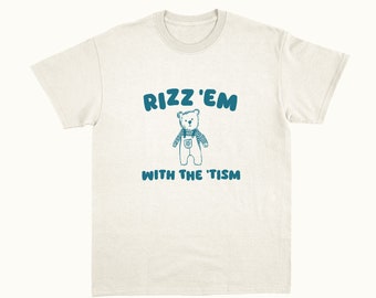 Rizz Em With The Tism - Unisex T Shirt