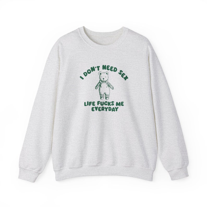 I Don't Need Sx Unisex Sweatshirt zdjęcie 1