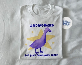 undiagnosed but something ain't right - unisex t shirt, funny t shirt, weird tee, funny animal tee, anxiety shirt, adhd, meme t shirt