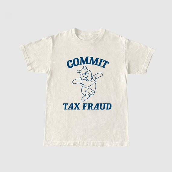 Commit Tax Fraud Shirt, Vintage Shirt for Men Women