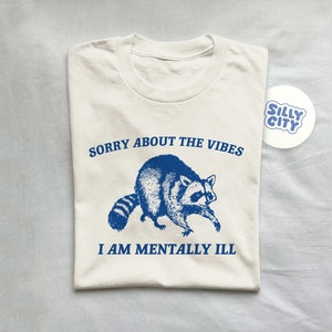 Sorry About The Vibes, Raccoon T Shirt, Weird T Shirt, Meme T Shirt, Trash Panda T Shirt, Unisex zdjęcie 1
