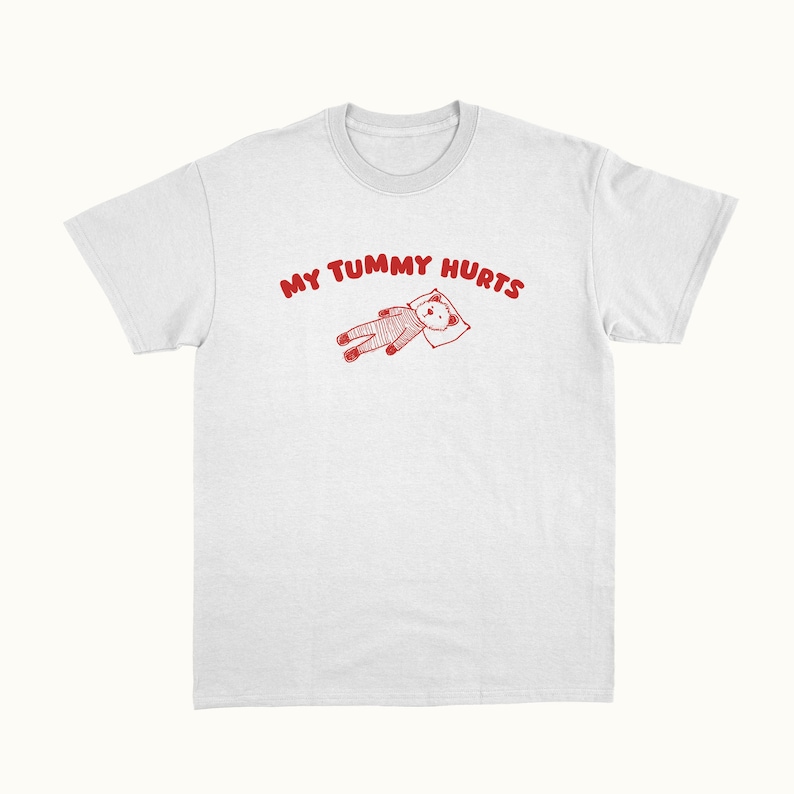 My Tummy Hurts Unisex T Shirt zdjęcie 2