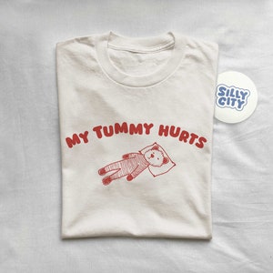 My Tummy Hurts - Unisex T Shirt