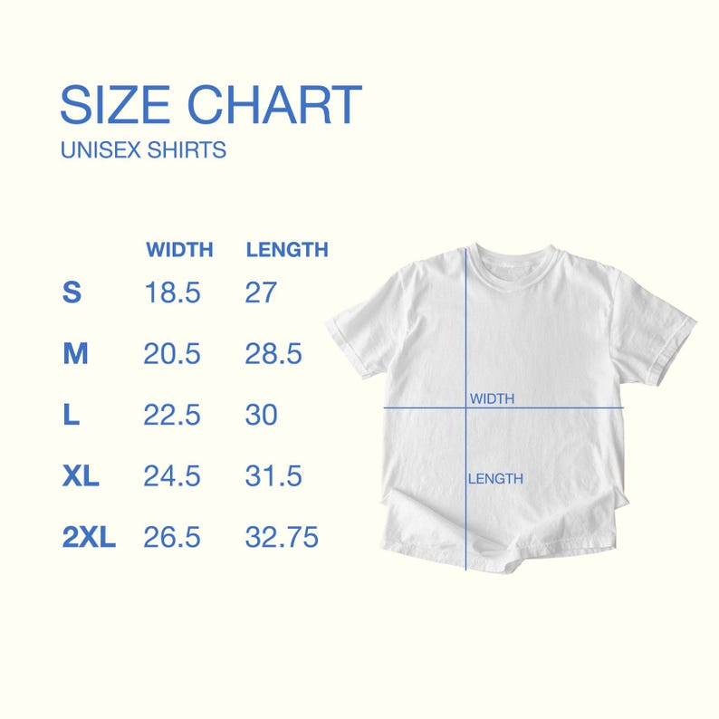 May include: White unisex t-shirt with a size chart. The chart shows width and length measurements in inches for sizes S, M, L, XL, and 2XL. The text "SIZE CHART" and "UNISEX SHIRTS" are in blue.