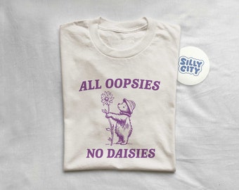 All Oopsies T Shirt, Vintage Drawing T Shirt, Cartoon Meme T Shirt, Sarcastic T Shirt, Unisex