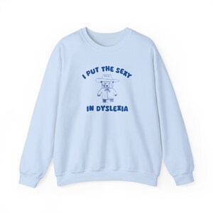 I Put The Sexy In Dyslexia Unisex Sweater afbeelding 7