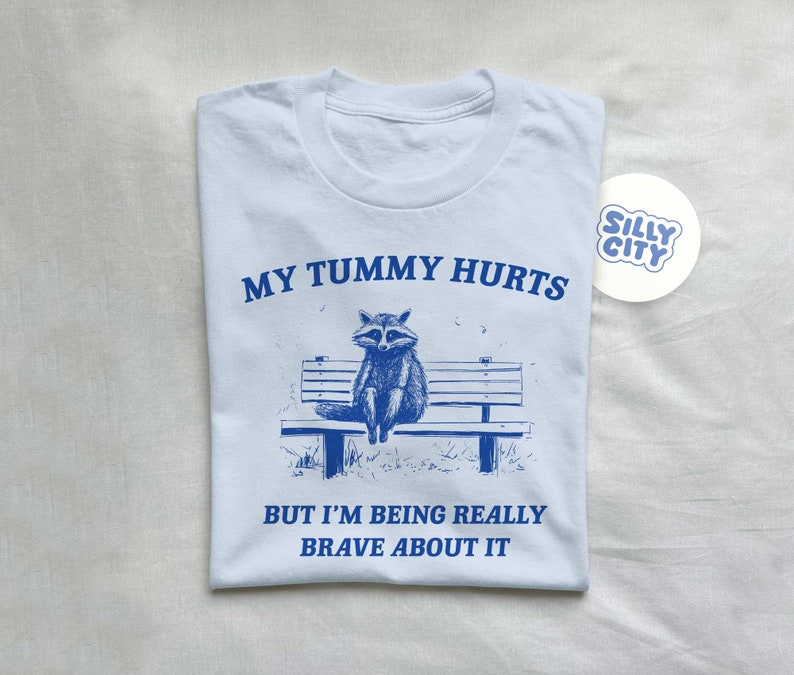 My Tummy Hurts, Raccoon T Shirt, Weird T Shirt, Meme T Shirt, Trash Panda T Shirt, Unisex afbeelding 3