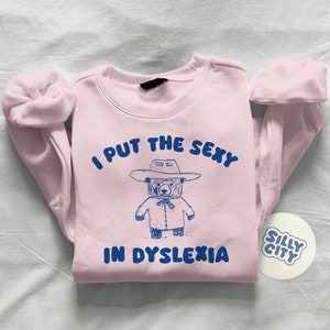 I Put The Sexy In Dyslexia Unisex Sweater afbeelding 2
