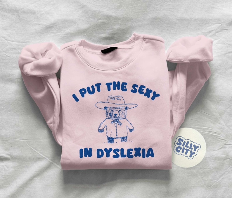 I Put The Sexy In Dyslexia Unisex Sweater afbeelding 2