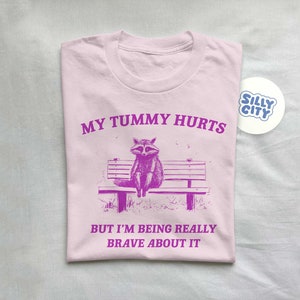 My Tummy Hurts, Raccoon T Shirt, Weird T Shirt, Meme T Shirt, Trash Panda T Shirt, Unisex afbeelding 2