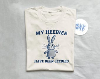 My Heebies have been jeebied - unisex t shirt, funny t shirt, silly t shirt, meme t shirt, joke t shirt