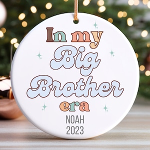 In my big brother era ornament, To be big Brother gift, Funny Bro gift, Big Brother reveal, Promoted to Big Brother, big brother ornament