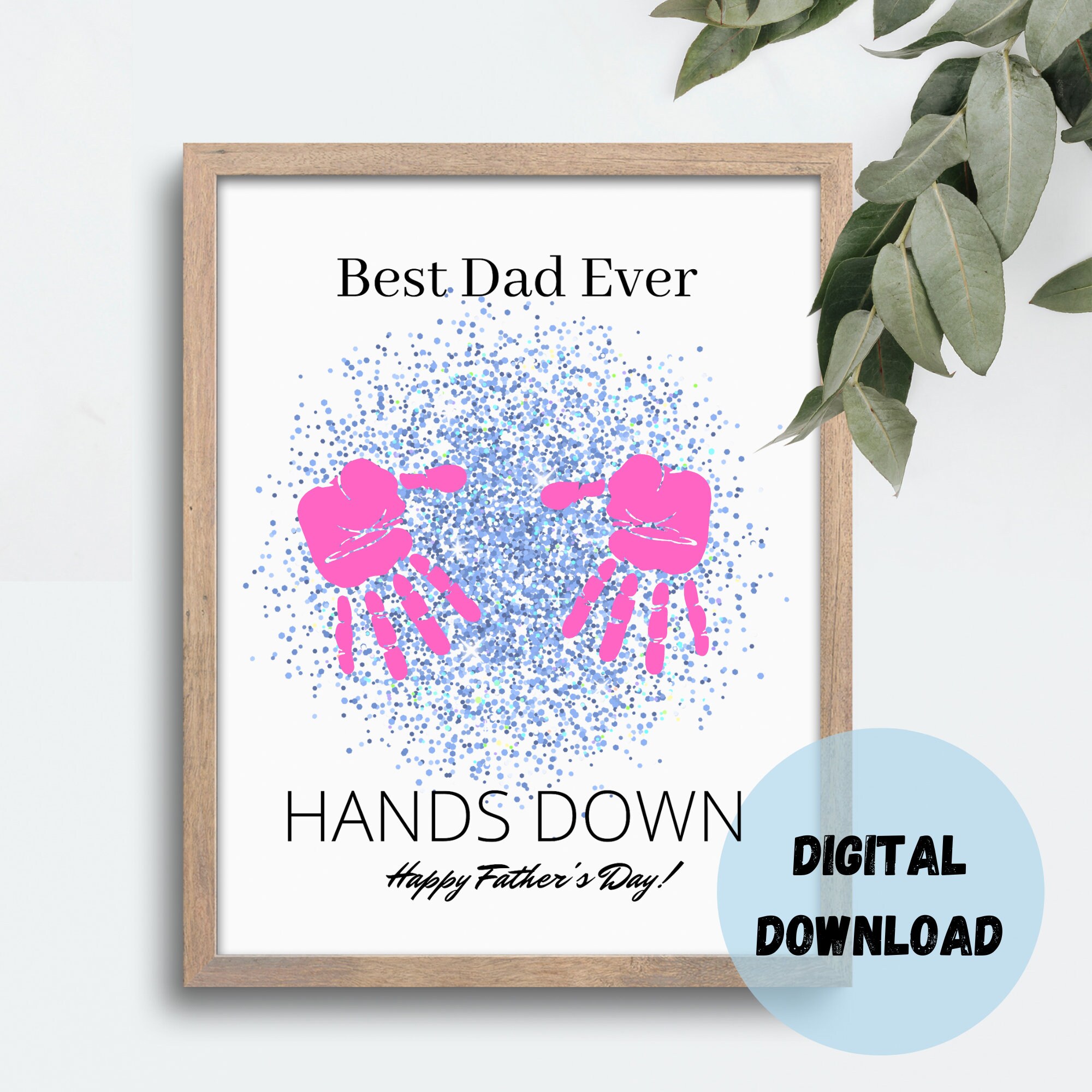Best Dad Ever Hands Down Handprints, Dad gift handprint, Printable Fathers Day Card, Daddy Dad, Gift from Kids, Baby Handprint, Memory Craft