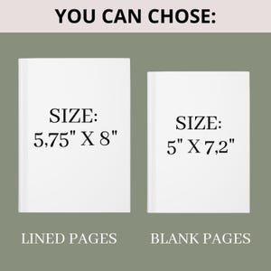 May include: Two white notebooks with the text "SIZE: 5.75" X 8"" and "SIZE: 5" X 7.2"" displayed. The text "YOU CAN CHOSE:" is at the top. The bottom text reads "LINED PAGES" and "BLANK PAGES".